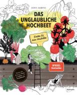Das unglaubliche Hochbeet di Doris Kampas edito da Edition Loewenzahn
