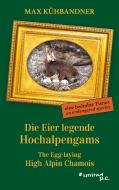 Die Eier legende Hochalpengams di Max Kühbandner edito da united p.c. Verlag