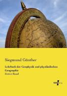 Lehrbuch der Geophysik und physikalischen Geographie di Siegmund Günther edito da Vero Verlag