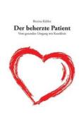 Der Beherzte Patient di Bettina Kubler edito da Books On Demand