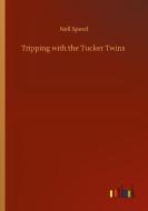 Tripping with the Tucker Twins di Nell Speed edito da Outlook Verlag