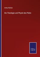 Die Theologie und Physik des Plotin di Arthur Richter edito da Salzwasser-Verlag GmbH