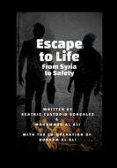 Escape to Life di Beatriz Custodio Gonzalez, Mohammed Al Ali edito da Books on Demand