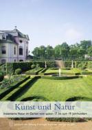 Kunst Und Natur: Inszenierte Natur Im Garten Vom Spaten 17. Bis Zum 19. Jahrhundert edito da Schnell & Steiner