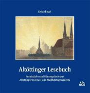 Altöttinger Lesebuch di Erhard Karl edito da Eos Verlag U. Druck