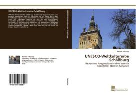 UNESCO-Weltkulturerbe Schäßburg di Renate Schuster edito da Südwestdeutscher Verlag für Hochschulschriften AG  Co. KG