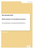 Radtourismus als Qualitätstourismus di Marc-Alexander Wirth edito da Diplom.de