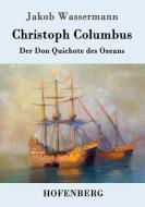 Christoph Columbus di Jakob Wassermann edito da Hofenberg