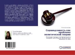 Spravedlivost' Kak Problema Politicheskoy Teorii di Balakhnina Stella edito da Lap Lambert Academic Publishing