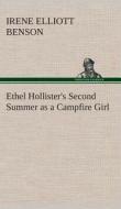 Ethel Hollister's Second Summer as a Campfire Girl di Irene Elliott Benson edito da TREDITION CLASSICS