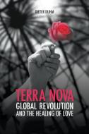 Terra Nova. Global Revolution and the Healing of Love di Dieter Duhm edito da Verlag Meiga