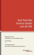 Rudi Dutschke, Andreas Baader und die RAF di Wolfgang Kraushaar, Jan Philipp Reemtsma, Karin Wieland edito da Hamburger Edition