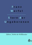 Stern der Ungeborenen di Franz Werfel edito da Gröls Verlag