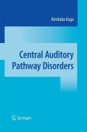 Central Auditory Disorder di Kimitaka Kaga edito da Springer-Verlag GmbH