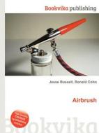 Airbrush di Jesse Russell, Ronald Cohn edito da Book On Demand Ltd.