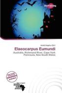 Elaeocarpus Eumundi edito da Duct Publishing