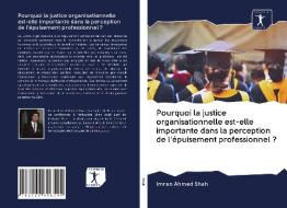 Pourquoi la justice organisationnelle est-elle importante dans la perception de l'épuisement professionnel ? di Imran Ahmed Shah edito da AV Akademikerverlag