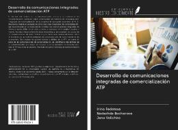 Desarrollo de comunicaciones integradas de comercialización ATP di Irina Fedotova, Nadezhda Bocharova, Jana Velichko edito da Ediciones Nuestro Conocimiento