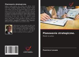 Planowanie Strategiczne. di Levane Francisco Levane edito da KS OmniScriptum Publishing