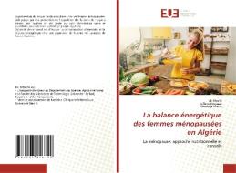 La balance énergétique des femmes ménopausées en Algérie di Ali Khalfa, Sofiane Bouazza, Khedidja Mekki edito da Éditions universitaires européennes