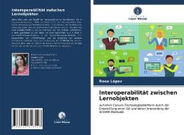 Interoperabilität zwischen Lernobjekten di Rosa Lopez edito da Verlag Unser Wissen