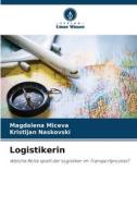Logistikerin di Magdalena Miceva edito da Verlag Unser Wissen