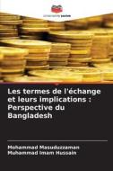 Les termes de l'échange et leurs implications : Perspective du Bangladesh di Mohammad Masuduzzaman, Muhammad Imam Hussain edito da Editions Notre Savoir