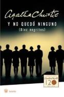Y No Quedo Ninguno: (Diez Negritos) = And Then There Were None di Agatha Christie edito da Rba Libros