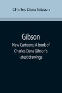 Gibson di Charles Dana Gibson edito da Alpha Editions