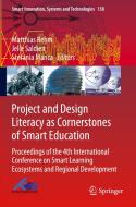 Project and Design Literacy as Cornerstones of Smart Education di MATTHIAS REHM edito da Springer Singapore