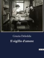 Il sigillo d'amore di Grazia Deledda edito da Culturea