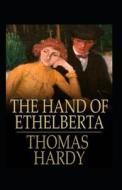 The Hand Of Ethelberta Annotated di Hardy Thomas Hardy edito da Independently Published