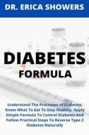 DIABETES FORMULA di Showers Dr. Erica Showers edito da Independently Published