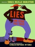 Lies and Other Tall Tales di Zora Neale Hurston, Christopher A. Myers, Joyce Carol Thomas edito da HarperCollins Publishers