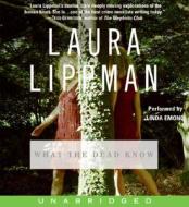 What the Dead Know di Laura Lippman edito da HarperAudio