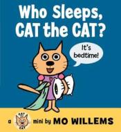 Who Sleeps, Cat the Cat? di Mo Willems edito da Balzer & Bray/Harperteen