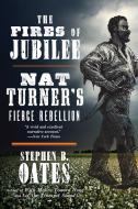 The Fires of Jubilee: Nat Turner's Fierce Rebellion di Stephen B. Oates edito da PERENNIAL