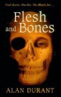 Flesh And Bones di Alan Durant edito da Random House Children\'s Publishers Uk