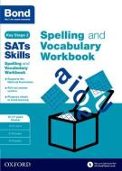 Bond SATs Skills Spelling and Vocabulary Stretch Workbook di Michellejoy Hughes, Bond edito da Oxford University Press