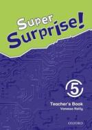 Super Surprise!: 5: Teacher's Book di Vanessa Reilly edito da OUP Oxford