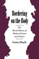 Bordering on the Body di Laura (Assistant Professor Doyle edito da Oxford University Press Inc