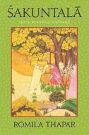 Sakuntala di Romila Thapar edito da Columbia University Press