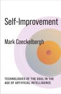 Self-Improvement di Mark Coeckelbergh edito da Columbia University Press