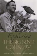 Exploring the Big Bend Country di Peter Koch, June Cooper Price edito da University of Texas Press