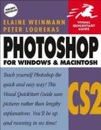 Photoshop Cs2 for Windows and Macintosh: Visual QuickStart Guide di Peter Lourekas, Elaine Weinmann edito da Peachpit Press
