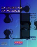 Background Knowledge: The Missing Piece of the Comprehension Puzzle di Douglas Fisher, Nancy Frey edito da HEINEMANN EDUC BOOKS