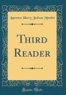 Third Reader (Classic Reprint) di Laurence Harry Jackson Minchin edito da Forgotten Books