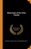 Memorials Of The Urlin Family di Perceval Lucas, Ethel Lucy Hargreave Urlin edito da Franklin Classics Trade Press