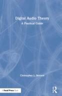 Digital Audio Theory di Christopher Lee Bennett edito da Taylor & Francis Ltd