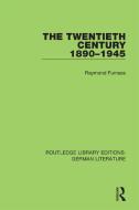 The Twentieth Century 1890-1945 di Raymond Furness edito da Taylor & Francis Ltd